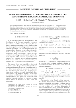 THREE SUPERINTEGRABLE TWO-DIMENSIONAL OSCILLATORS: SUPERINTEGRABILITY, NONLINEARITY, AND CURVATURE -  тема научной статьи по физике из журнала Ядерная физика